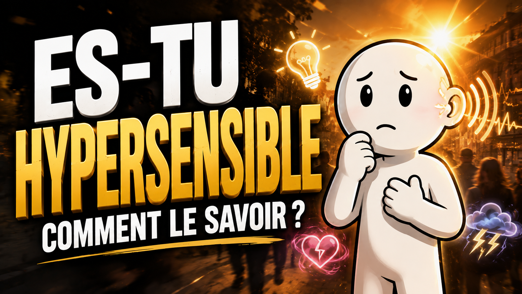 Comment savoir si tu es un Hypersensible ?